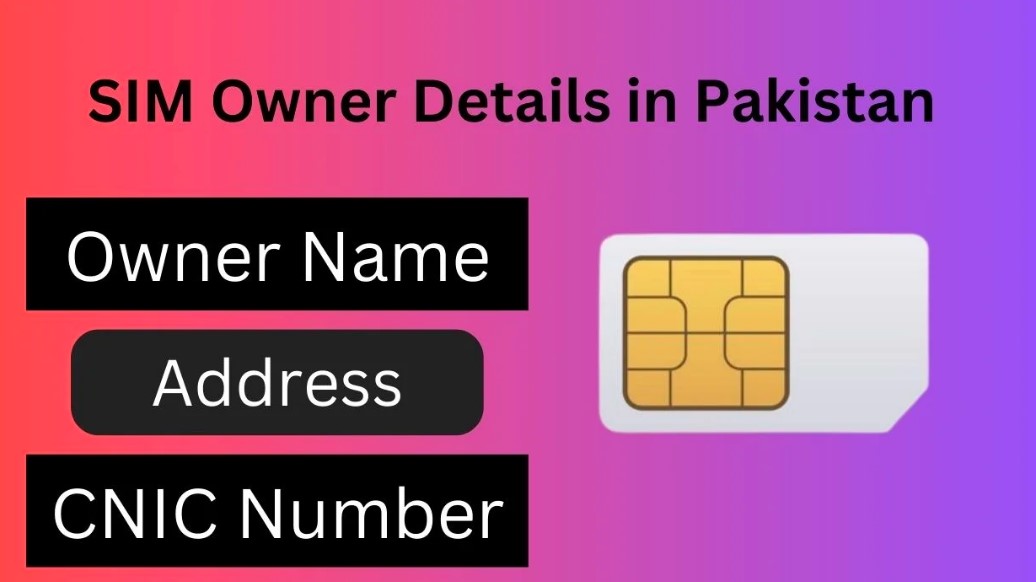 Sim Owner Details in Pakistan 2024